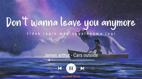 cars outside lyrics|cars outside lyrics terjemahan.